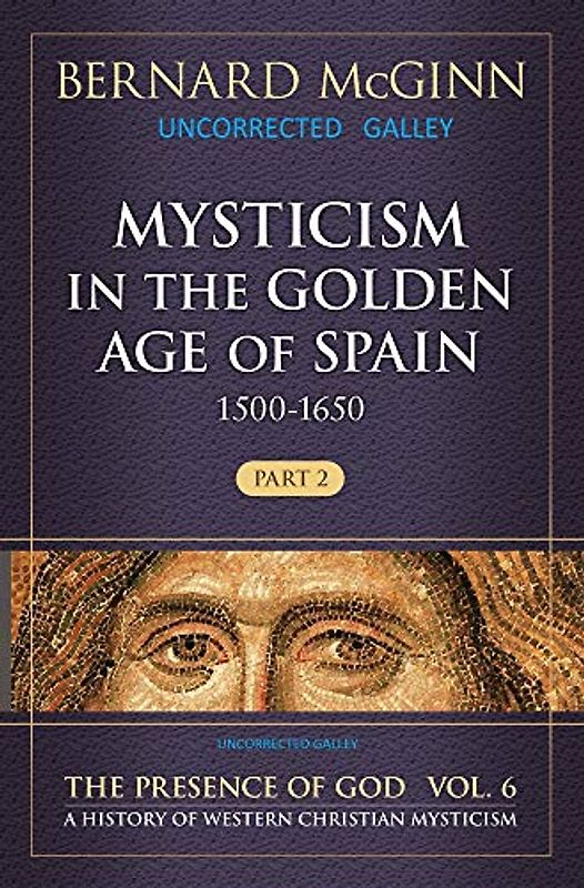 Mysticism in the Golden Age of Spain (1500-1650) 1500-1650