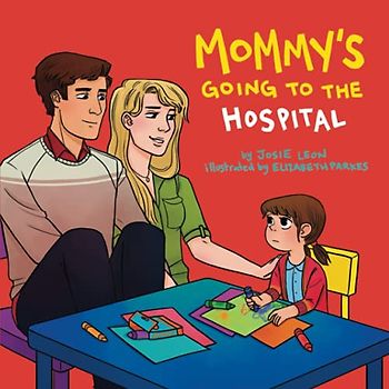 Mommy's Going to the Hospital