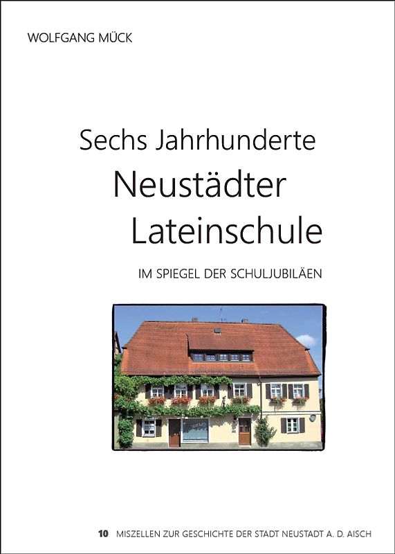 Sechs Jahrhunderte Neustädter Lateinschule im Spiegel der Schuljubiläen