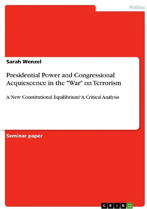 Presidential Power and Congressional  Acquiescence in the "War" on Terrorism