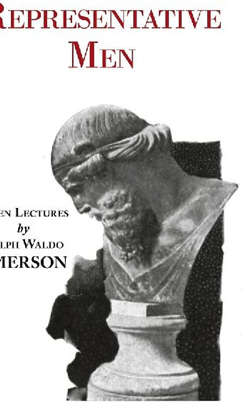 Representative Men - Seven Lectures by Emerson