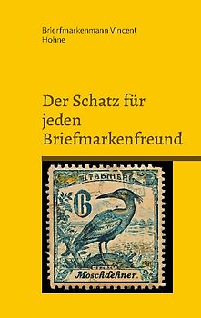 Der Schatz für jeden Briefmarkenfreund