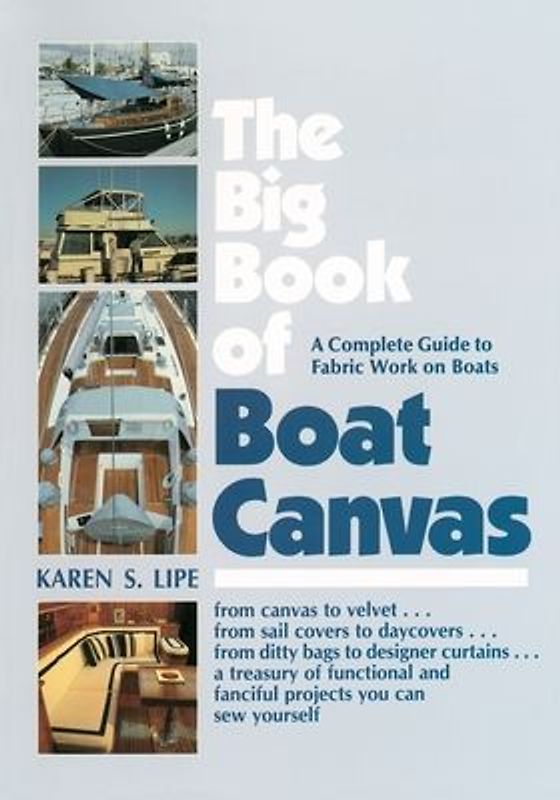 The Big Book of Boat Canvas: A Complete Guide to Fabric Work on Boats
