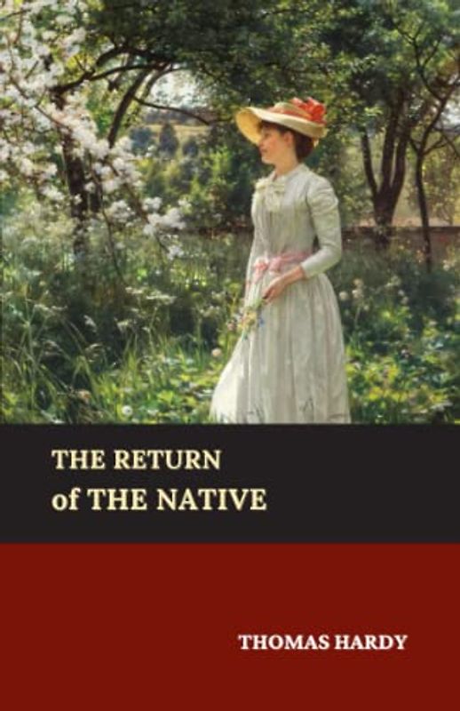 The Return of the Native: The 1874 Victorian Romance Classic