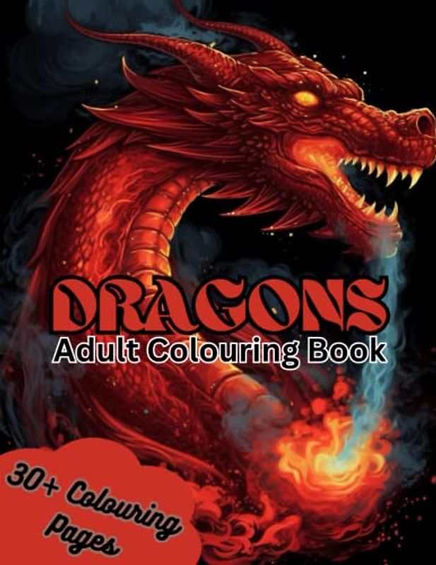 Dragons Colouring Book for Adults: Bring your creativity to life with this Dragon colouring book!