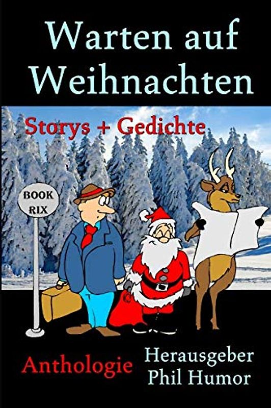 Warten auf Weihnachten: Storys und Gedichte von BookRix-Autoren