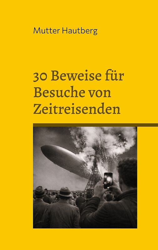 30 Beweise für Besuche von Zeitreisenden