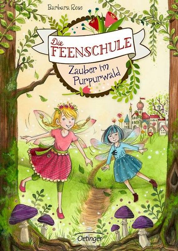 Die Feenschule 1. Zauber im Purpurwald