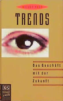 Trends. Das Geschäft mit der Zukunft