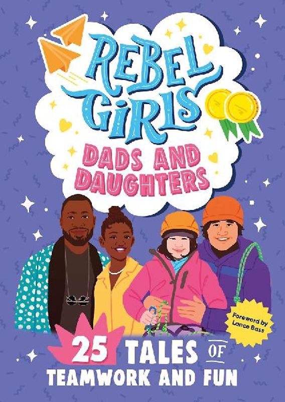 Rebel Girls Dads and Daughters