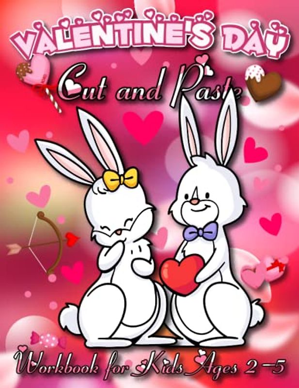 Valentine's Day Cut and Paste Workbook for Kids Ages 2-5: A Fun Valentine's Day Scissor Skills Activity Book for Kids, Toddlers and Preschoolers. ... Book for Kids with Coloring and Cutting.