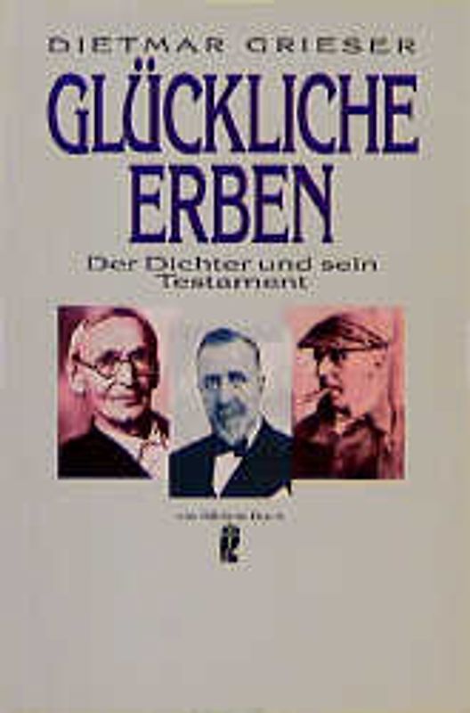 Glückliche Erben. Der Dichter und sein Testament