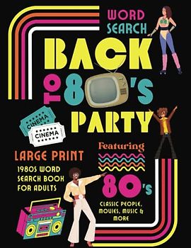 Back To 80s Party Word Search: 1980s Word Search for Adults, Featuring 80s Classic People, Movies, Music & More, Large Print Word Search