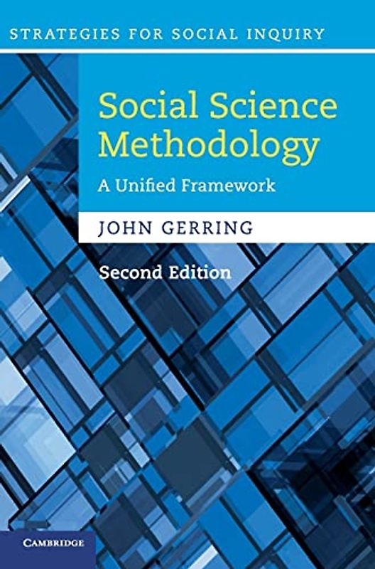 Social Science Methodology: A Unified Framework (Strategies for Social Inquiry)
