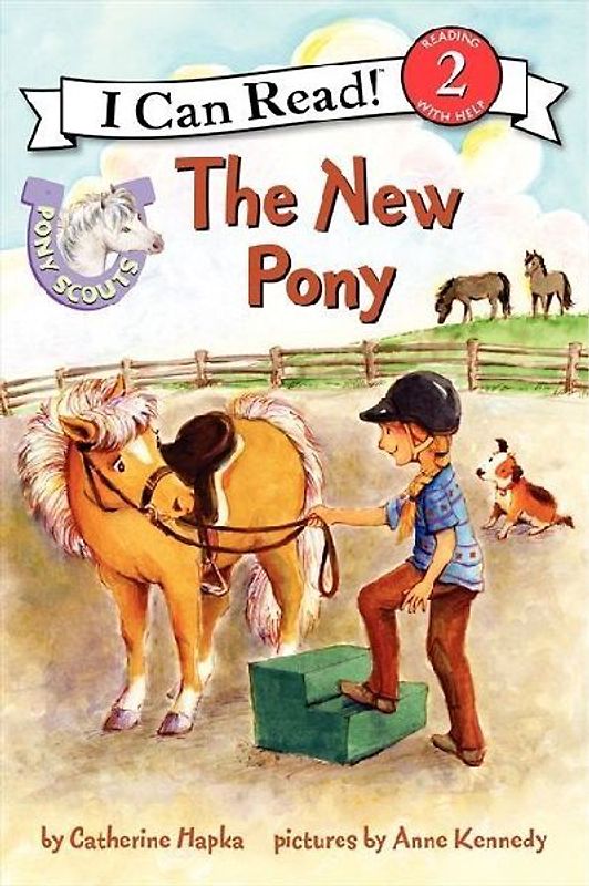 Pony Scouts: The New Pony (I Can Read Book 2) - Hapka, Catherine