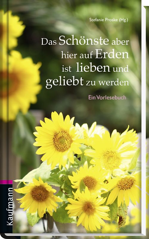 Das Schönste aber hier auf Erden ist lieben und geliebt zu werden