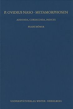 P. Ovidius Naso: Metamorphosen. Kommentar / Addenda, Corrigenda, Indices, Teil 1: Addenda und Corrigenda