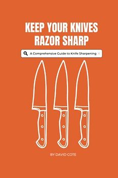 Keep Your Knives Razor Sharp: A Comprehensive Guide to Knife Sharpening