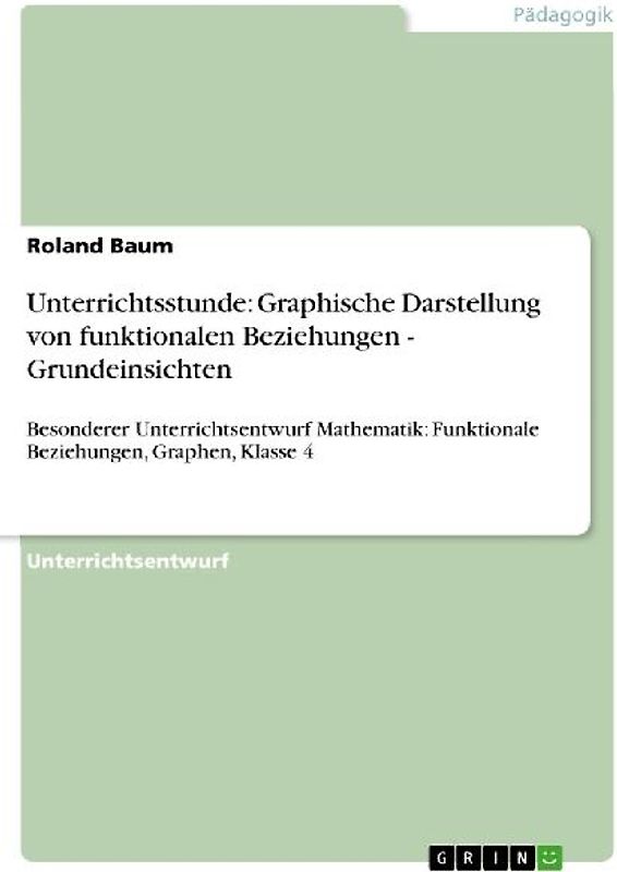 Unterrichtsstunde: Graphische Darstellung von funktionalen Beziehungen - Grundeinsichten