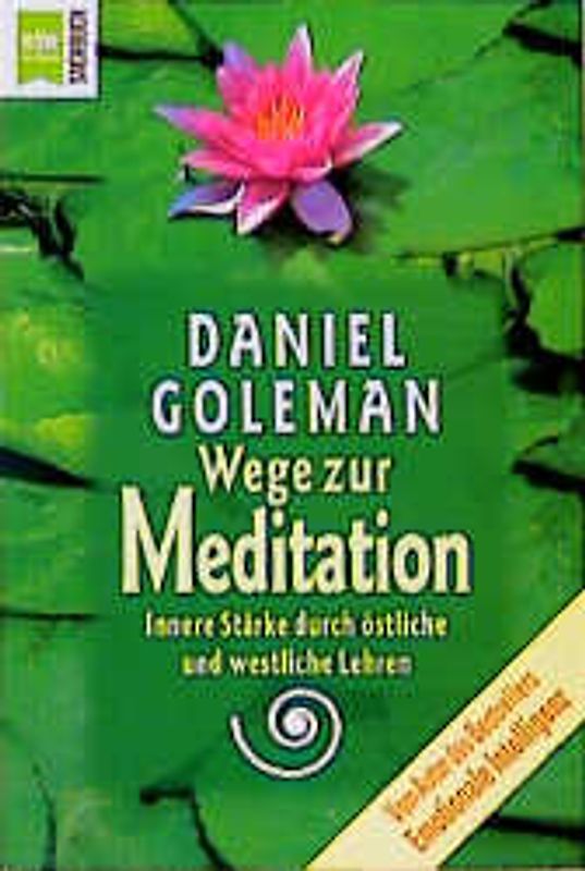 Wege zur Meditation. Innere Stärke durch östliche und westliche Lehren