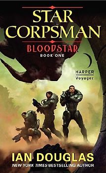 Bloodstar: Star Corpsman: Book One (Star Corpsman Series, Band 1) - Douglas, Ian