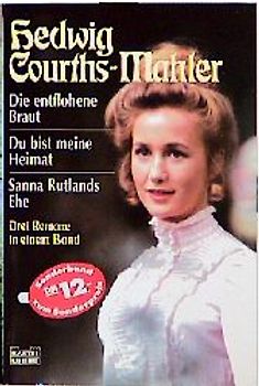 Die entflohene Braut /Du bist meine Heimat /Sanna Rutlands Ehe