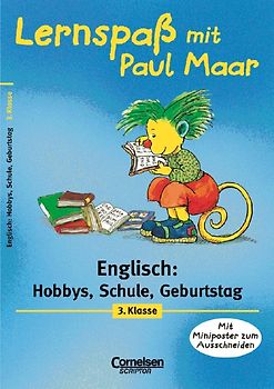 Lernspaß mit Paul Maar - Englisch / 3. Schuljahr - Hobbys, Schule, Geburtstag. Lernspiele (Heft 2)
