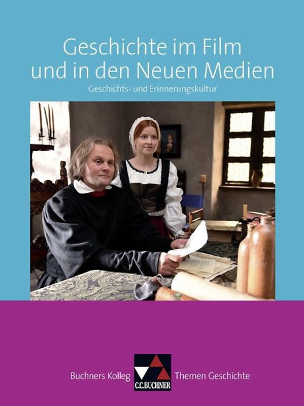 Buchners Kolleg. Themen Geschichte / Geschichte im Film und in den Neuen Medien