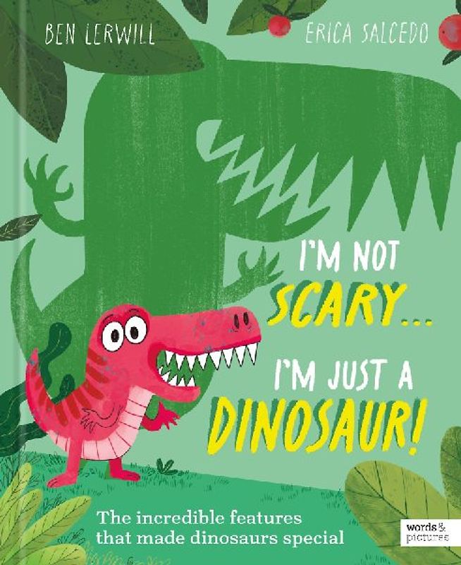 I'm Not Scary . . . I'm Just a Dinosaur