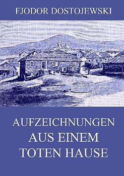 Aufzeichnungen aus einem toten Hause