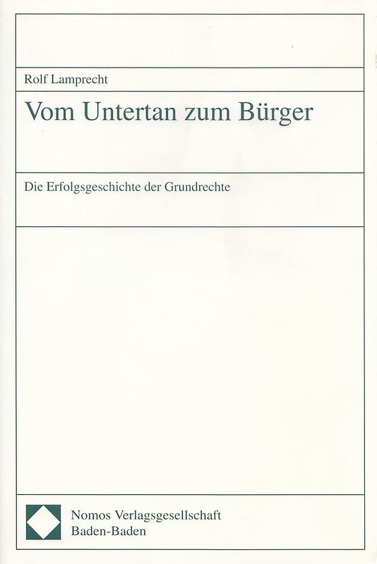 Vom Untertan zum Bürger. Die Erfolgsgeschichte der Grundrechte