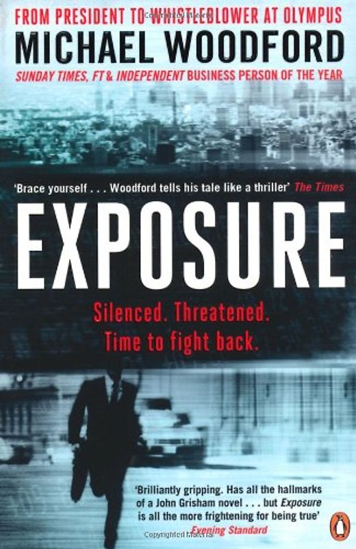 Exposure: From President to Whistleblower at Olympus - Woodford, Michael
