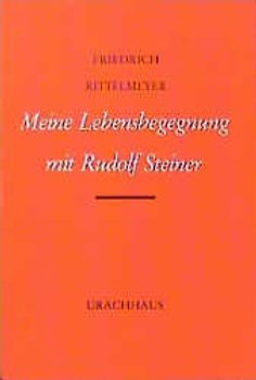 Meine Lebensbegegnung mit Rudolf Steiner