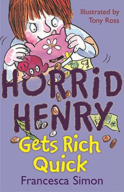 Horrid Henry Gets Rich Quick - Simon, Francesca