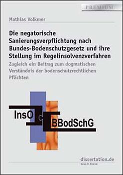 Die negatorische Sanierungsverpflichtung nach Bundes-Bodenschutzgesetz und ihre Stellung im Regelinsolvenzverfahren