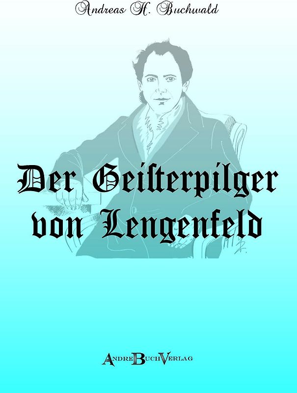 Der Geisterpilger von Lengenfeld