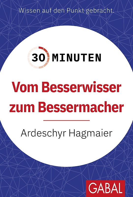 30 Minuten Vom Besserwisser zum Bessermacher