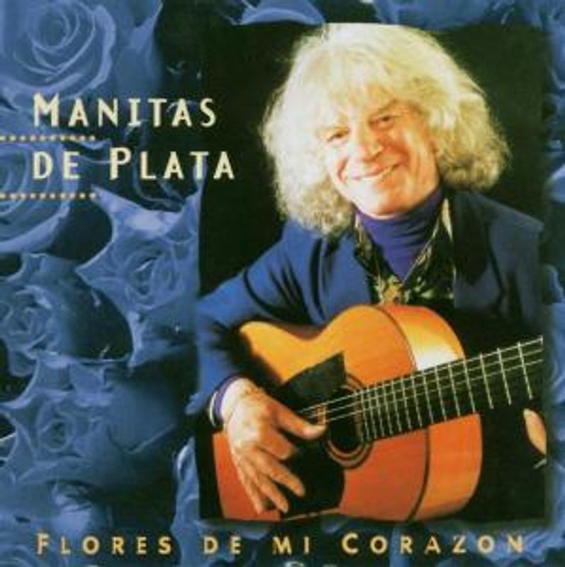 Manitas De Plata - Flores de Mi Corazon