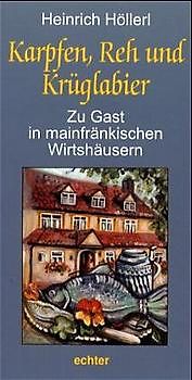 Zu Gast in mainfränkischen Wirtshäusern / Karpfen, Reh und Krüglabier