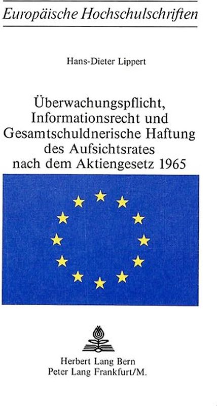 Überwachungspflicht, Informationsrecht und Gesamtschuldnerische Haftung des Aufsichtsrates nach dem Aktiengesetz 1965