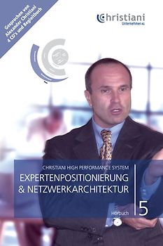 Christiani High Performance System. Für Ihren persönlichen und beruflichen Erfolg / Expertenpositionierung & Netzwerkarchitektur