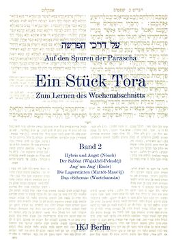 Auf den Spuren der Parascha. Ein Stück Tora. Zum Lernen des Wochenabschnitts