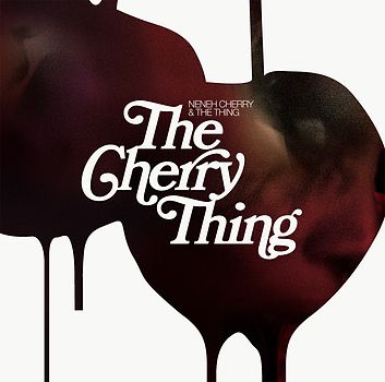 Cherry,Neneh & the Thing - The Cherry Thing