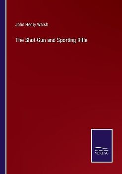 The Shot-Gun and Sporting Rifle