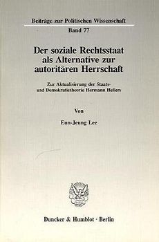 Der soziale Rechtsstaat als Alternative zur autoritären Herrschaft.