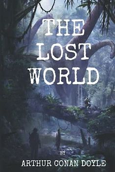 The Lost World: Original Classics and Annotated