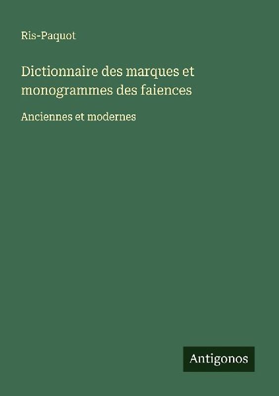 Dictionnaire des marques et monogrammes des faiences