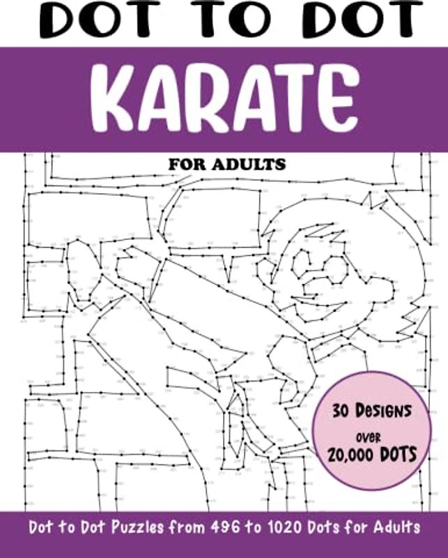 Dot to Dot Karate for Adults: Karate Connect the Dots Book for Adults (Over 20000 dots) (Dot to Dot Books for Adults)
