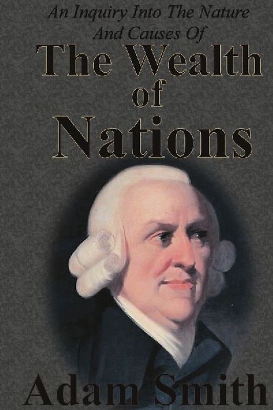 An Inquiry Into The Nature And Causes Of The Wealth Of Nations