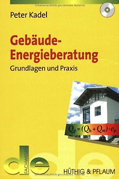 Gebäude-Energieberatung. Grundlagen und Praxis